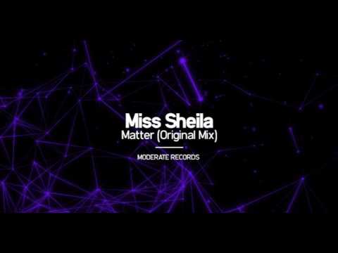 Miss Sheila - Matter (Original Mix) Moderate Records