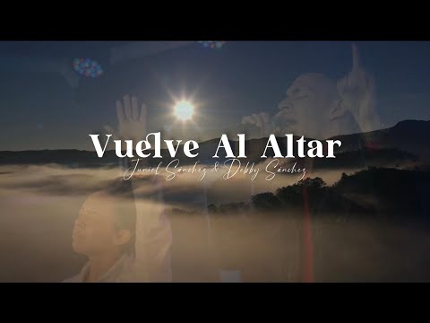 Vuelve al Altar - Juniel Sánchez ft. Debby Sánchez (Studio Version & Video Lyrics)