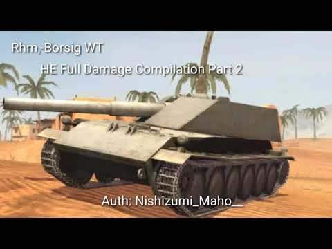 Rhm,-Borsig WT HE Full Damage Compilation Part 2 (WoTB)