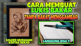 Download lagu cara membuat lukis bakar | PAKAI SOLDER | Tanpa Bakat Menggambar mp3