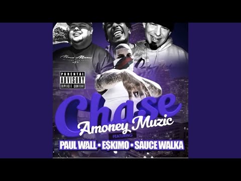 Chase (feat. Paul Wall, E$kimo & Sauce Walka)