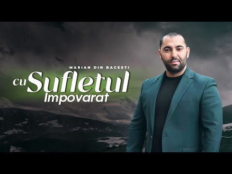 Marian din Băcești - Cu sufletul împovărat (New song 2024)