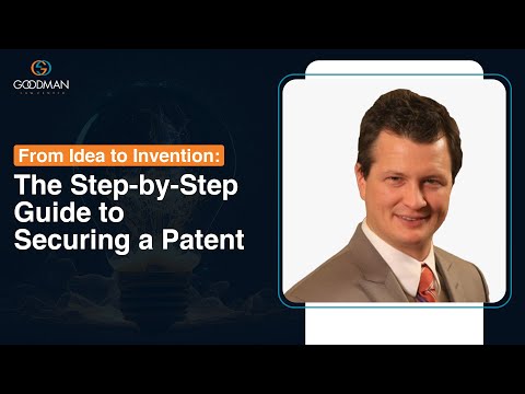 From Idea to Invention: The Step-by-Step Guide to Securing a Patent