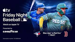 Blue Jays vs. Red Sox: Friday Night Baseball on Apple TV (First 2 Innings)
