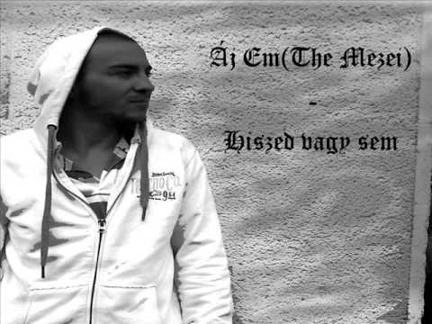 Áj Em (the mezei)  Hiszed vagy sem