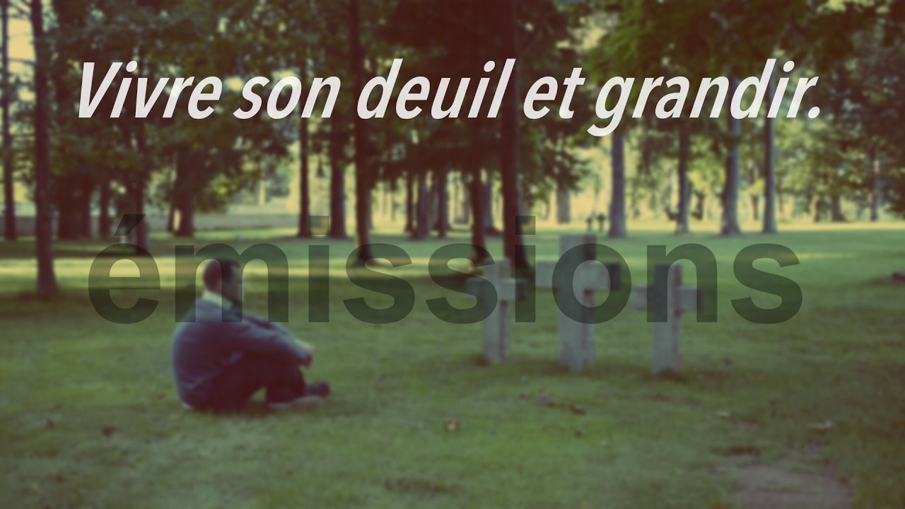 Vivre son deuil et grandir