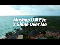 Mashup U N Eye X Shine Over Me Ikyy Pahlevii Slow Remix