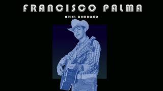 Ariel Camacho - Francisco Palma (Regional Mexicano 2024)