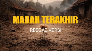 Download lagu MADAH TERAKHIR - REGGAE VERSION  mp3