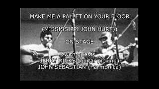 MAKE ME A PALLET (John Hurt's Live Version) with Jerry Ricks & John Sebastian
