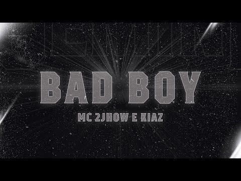 2jhow, Kiaz - Bad Boy (DVD Gemini)