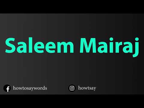 How To Pronounce Saleem Mairaj