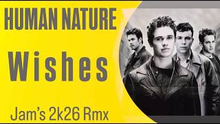 Human Nature - Wishes [Jam's 2k26 Rmx]