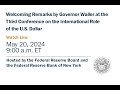 Third Conference on the International Role of the U.S. Dollar: Welcoming Remarks by Governor Waller