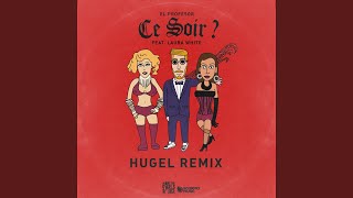 Ce Soir ? (feat. Laura White) (HUGEL Remix)