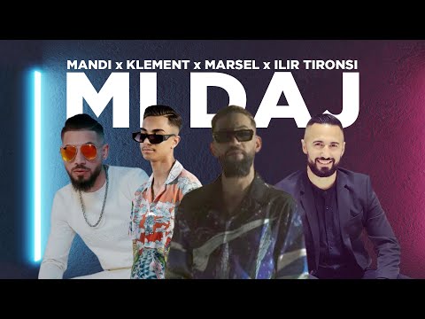 Mandi & Klement & Marsel & Ilir Tironsi - Mi Daj