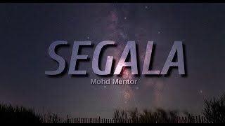 Mohd Mentor - Segala (Lirik)