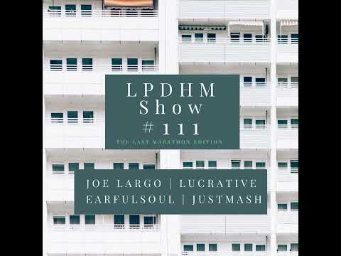 LPDHM #111 guest mix by Earful Soul // A (THE LAST MARATHON EDITION)
