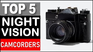 Top 5 Best Night Vision Camcorders in 2025