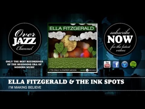 Ella Fitzgerald & The Ink Spots - I'm Making Believe (1944)