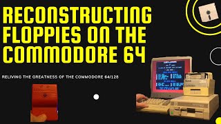 How I Rebuild Dead Commodore 64 Floppies Using Fast Hack’em + Ultimate II+