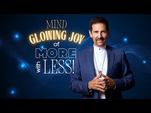 Soul Center BEST Sunday Service w/ Rev. Keith Horwitz, “Mind Glowing Joy of More with Less”