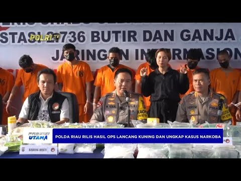 POLDA RIAU RILIS HASIL OPS LANCANG KUNING DAN UNGKAP KASUS NARKOBA