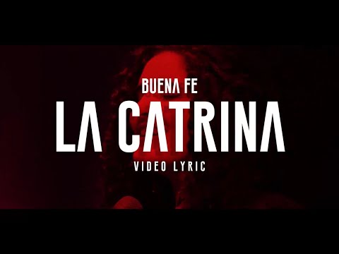 La Catrina - Buena Fe (Official Lyric Video)