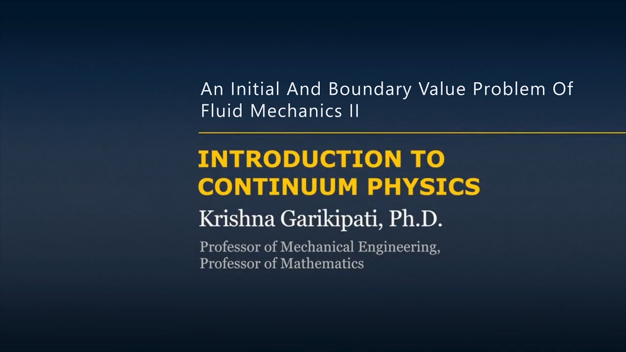 An Initial and Boundary Value Problem of Fluid Mechanics — the Navier-Stokes Equations — L10 P3