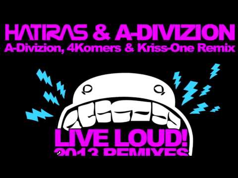 Live Loud - Hatiras, A-Divizion (A-Divizion Remix)