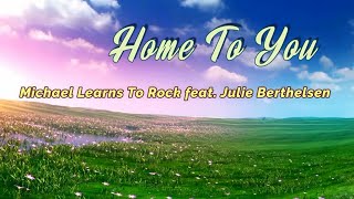 Home To You by Michael Learns To Rock feat. Julie Berthelsen