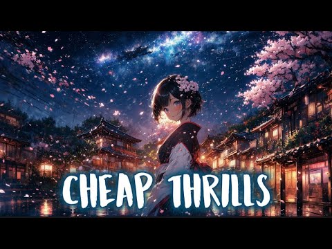 Nightcore - Cheap Thrills - Lyrics