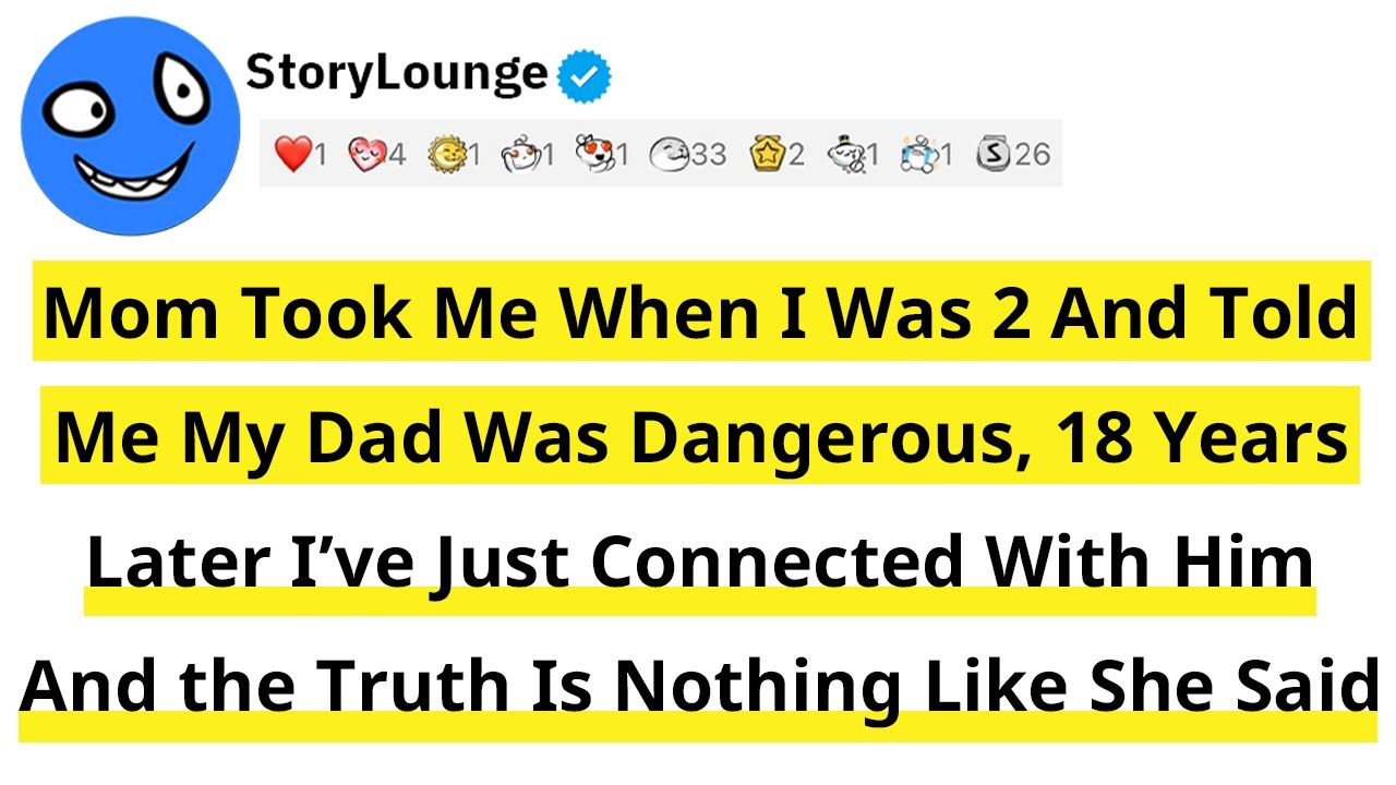Mom Took Me When I Was 2 and Told Me My Dad Was Dangerous, 18 Years Later I’ve Just Connected.....