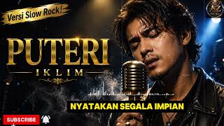 Download lagu PUTERI - IKLIM | Versi Slow Rock Paling Menyentuh Hati 💔 mp3