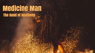 Medicine man - The Band of Heathens
