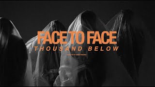 Music video thumbnail preview for Thousand Below - Face To Face (Official Music Video) by Thousand Below