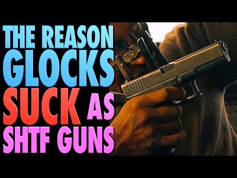 Why GLOCKs Suck as SHTF Pistols!