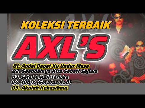 Koleksi Terbaik || Kumpulan AXL’S