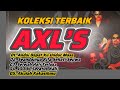 Koleksi Terbaik Kumpulan AXL S