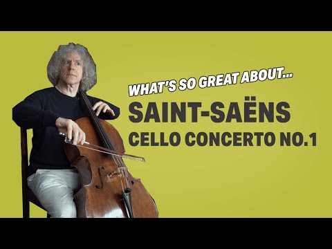 What's so great about... Saint-Saëns Cello Concerto No.1
