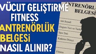 "Fitness ve Vücut Geliştirme  Antrenörlük Belgesi Nasıl Alınır? | Resm