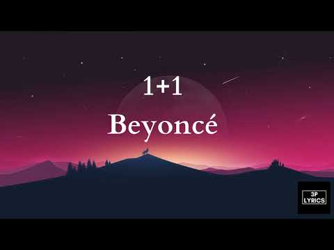 1+1 - Beyoncé (Lyrics)