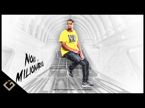 MC MACHADO MDC - NOVO MILIONÁRIO (DJ QUEIROZ)