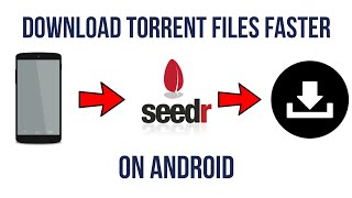 How to download Torrent files on Android faster