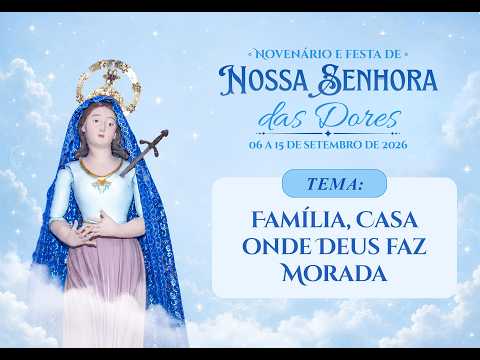 1ª Dia da festa de Nossa Senhora das Dores