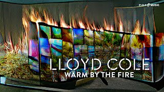 LLOYD COLE &#39;Warm By The Fire&#39; - Official Visualizer - New Album &#39;On Pain&#39; Out June 23rd