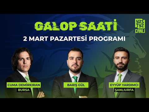 Galop Saati ''2 Mart Pazartesi'' Bursa, Şanlıurfa I Barış Gül, Cuma Demirkıran, Eyyüp Yardımcı