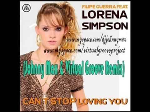 Filipe Guerra Feat. Lorena Simpson - Can't Stop Loving You (Johnny Max Virtual Groove Remix)
