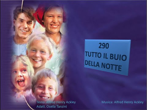 290 Tutto il buio della notte - Canti di Lode Chiesa Cristiana Avventista del Settimo Giorno