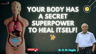 You Have The World's Best Doctor Inside You! Dr. B M Hegde